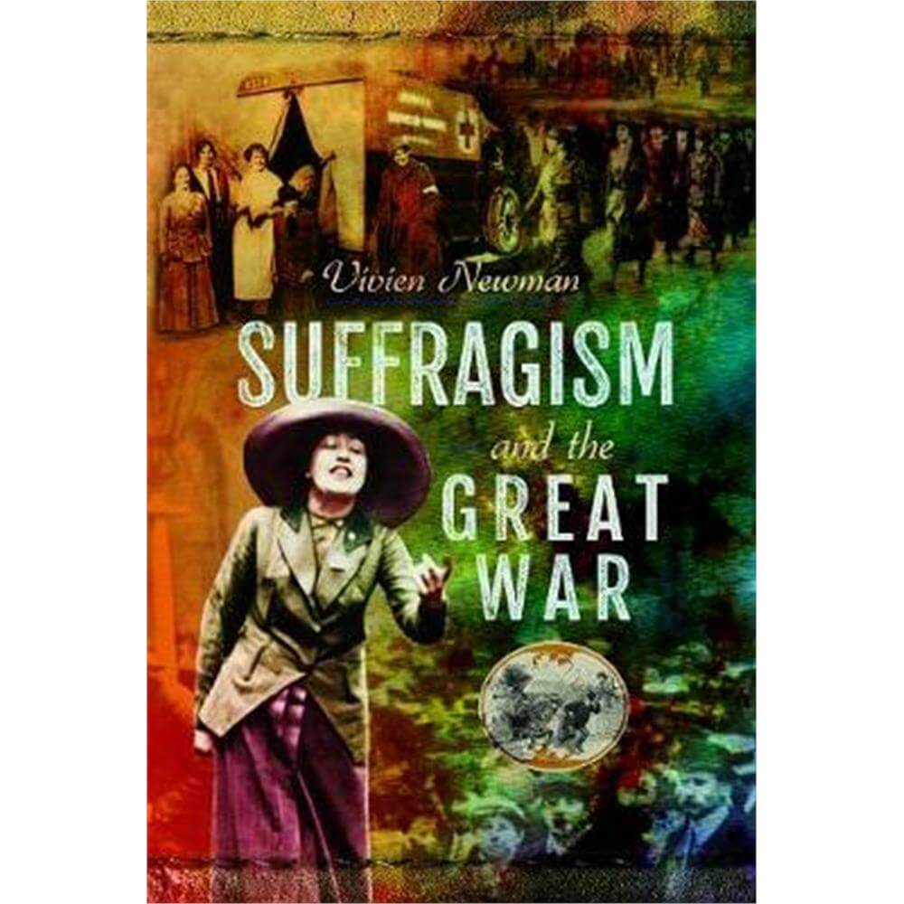 Suffragism and the Great War (Hardback) - Newman
